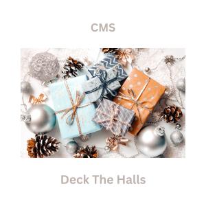 收聽CMS的Deck The Halls歌詞歌曲