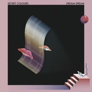 Listen to Dream Dream song with lyrics from Secret Colours