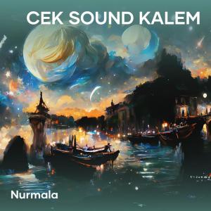 收聽Nurmala的Cek Sound Dangdut Paling Asik歌詞歌曲