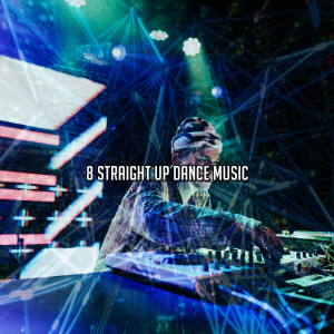 อัลบัม 8 Straight Up Dance Music ศิลปิน Dance Hits 2014