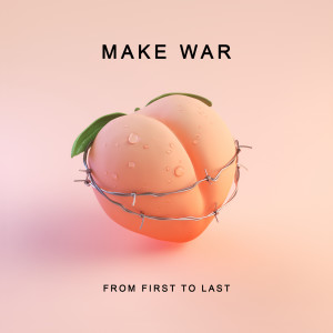 อัลบัม Make War (Explicit) ศิลปิน From First To Last