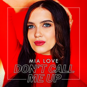 收聽Mia Love的Don'T Call Me Up歌詞歌曲