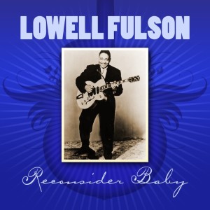 收聽Lowell Fulson的Reconsider Baby歌詞歌曲