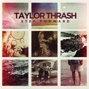 Taylor Thrash的專輯Step Forward