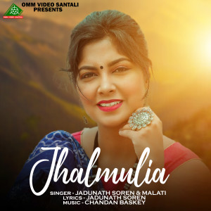 Listen to JHALMULIA song with lyrics from Jadunath Soren