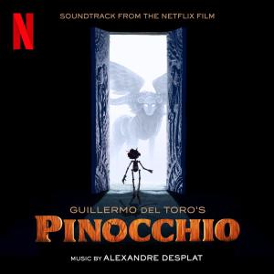Alexandre Desplat的專輯Ciao Papa - Guillermo del Toro's  Pinocchio (Soundtrack From The Netflix Film)