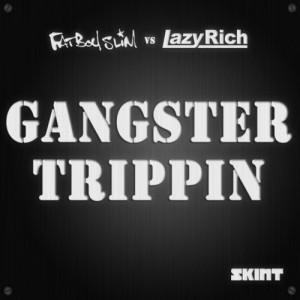 Lazy Rich的專輯Gangster Trippin 2011 (Fatboy Slim vs. Lazy Rich)
