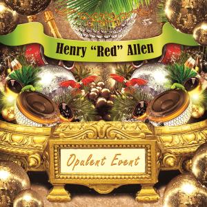 Henry 'Red' Allen的專輯Opulent Event