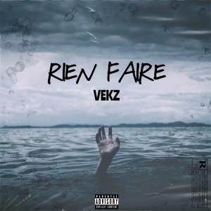 Vekz的專輯Rien Faire (Explicit)