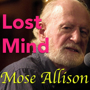 收聽Mose Allison的I've Got A Right To Cry歌詞歌曲