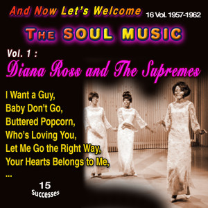 Diana Ross的專輯And Now Let's Welcome The Soul Music 16 Vol. 1957-1962 - Vol. 1 : Diana Ross and The Supremes (15 Successes)
