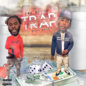 Listen to Trap Everyday (Explicit) song with lyrics from Tre Deuce