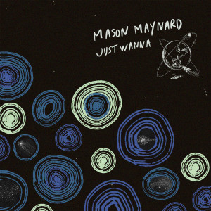 Album Just Wanna from Mason Maynard