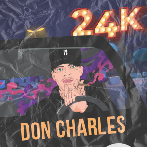 收聽Don Charles的24K (Explicit)歌詞歌曲