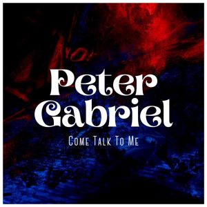 Album Come Talk To Me from Peter Gabriel