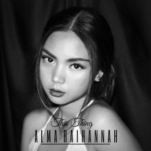 Listen to This Thing song with lyrics from Alma Raihannah