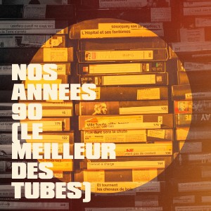 90s Forever的專輯Nos années 90 (Le meilleur des tubes)