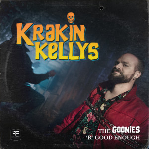 อัลบัม The Goonies R Good Enough (Celtic Punk) ศิลปิน Krakin' Kellys