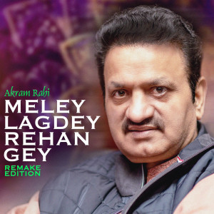 Akram Rahi的專輯Meley Lagdey Rehan Gey (Remake Edition)