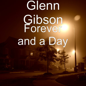 ดาวน์โหลดและฟังเพลง Forever and a Day พร้อมเนื้อเพลงจาก Glenn Gibson