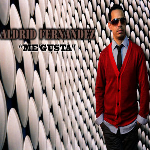 收聽Aldrid Fernandez的Me Gusta歌詞歌曲