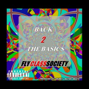 Fly Class Society的專輯Back 2 the Basics - EP (Explicit)