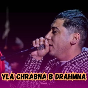 Listen to Yla Chrabna b Drahmna song with lyrics from Cheb Ali Madjadji