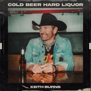 收聽Keith Burns的Cold Beer Hard Liquor歌詞歌曲
