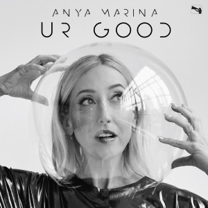 Album Ur Good from Anya Marina