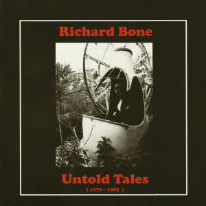 Richard Bone的專輯Untold Tales (1979-1985)