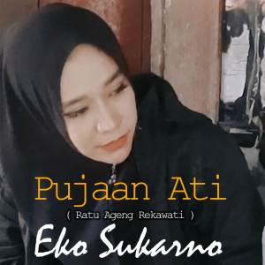 ดาวน์โหลดและฟังเพลง Pujaan Ati พร้อมเนื้อเพลงจาก Eko Sukarno