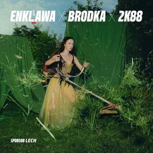 Album ENKLAWA S01E04: BRODKA x 2K88 (Explicit) from 