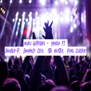 Listen to Yenda song with lyrics from Nuku GotVibes