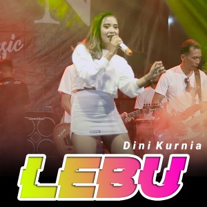 收聽Dini Kurnia的Lebu歌詞歌曲