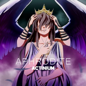 Album APHRODITE (Explicit) from Actinium