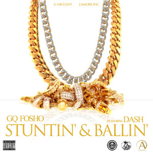 Album Stunt'in & Ball'in (feat. Dash) (Explicit) from Gq Fosho