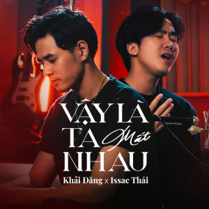 ดาวน์โหลดและฟังเพลง Vậy Là Ta Mất Nhau (Duet Version) พร้อมเนื้อเพลงจาก Khải Đăng