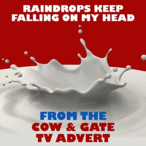 ดาวน์โหลดและฟังเพลง Raindrops Keep Falling on My Head (From the Cow and Gate T.V. Advert) พร้อมเนื้อเพลงจาก Sacre
