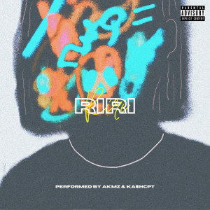 Listen to Riri (Explicit) song with lyrics from AKMZ