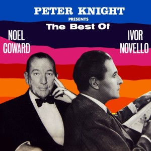 Album The Best Of Noel Coward & Ivor Novello from Peter Knight