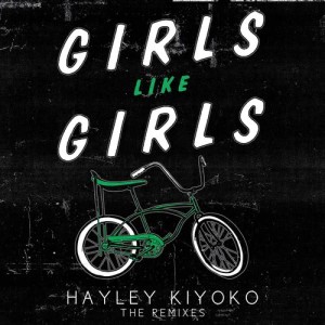 ดาวน์โหลดและฟังเพลง Girls Like Girls (Kuga Remix) พร้อมเนื้อเพลงจาก Hayley Kiyoko