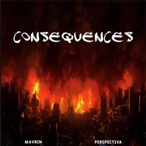Listen to Consequences (Explicit) song with lyrics from Mavrin