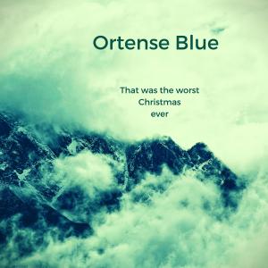 Listen to That Was the Worst Christmas Ever song with lyrics from Ortense Blue