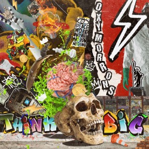 Oxymorrons的專輯Think Big (Explicit)
