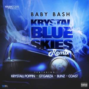 Baby Bash的專輯Krystal Blue Skies (Remix) [feat. Krystall Poppin, GT Garza, Bunz & Coast] (Explicit)