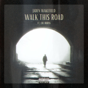 收聽Jaden Wakefield的Walk This Road (Explicit)歌詞歌曲
