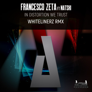 Album In Distortion We Trust (Whitelinerz Rmx) oleh Francesco Zeta