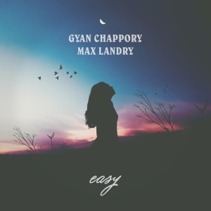 Dengarkan Easy lagu dari Gyan Chappory dengan lirik