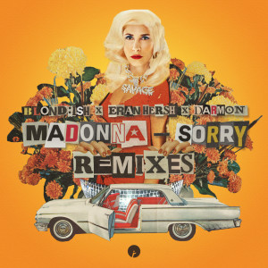 Dengarkan lagu Sorry (with Madonna) (TIBASKO Remix) nyanyian Blond:ish dengan lirik