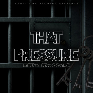 Listen to That Pressure (Explicit) song with lyrics from Nitro Crossone